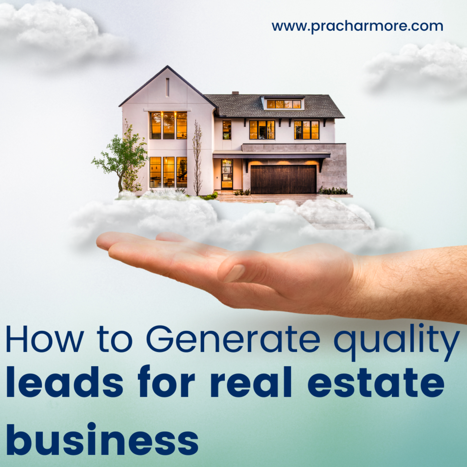 Generating Real Estate Leads in India-Step by Step | Prachar More